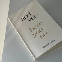 And Yet – Here You Are