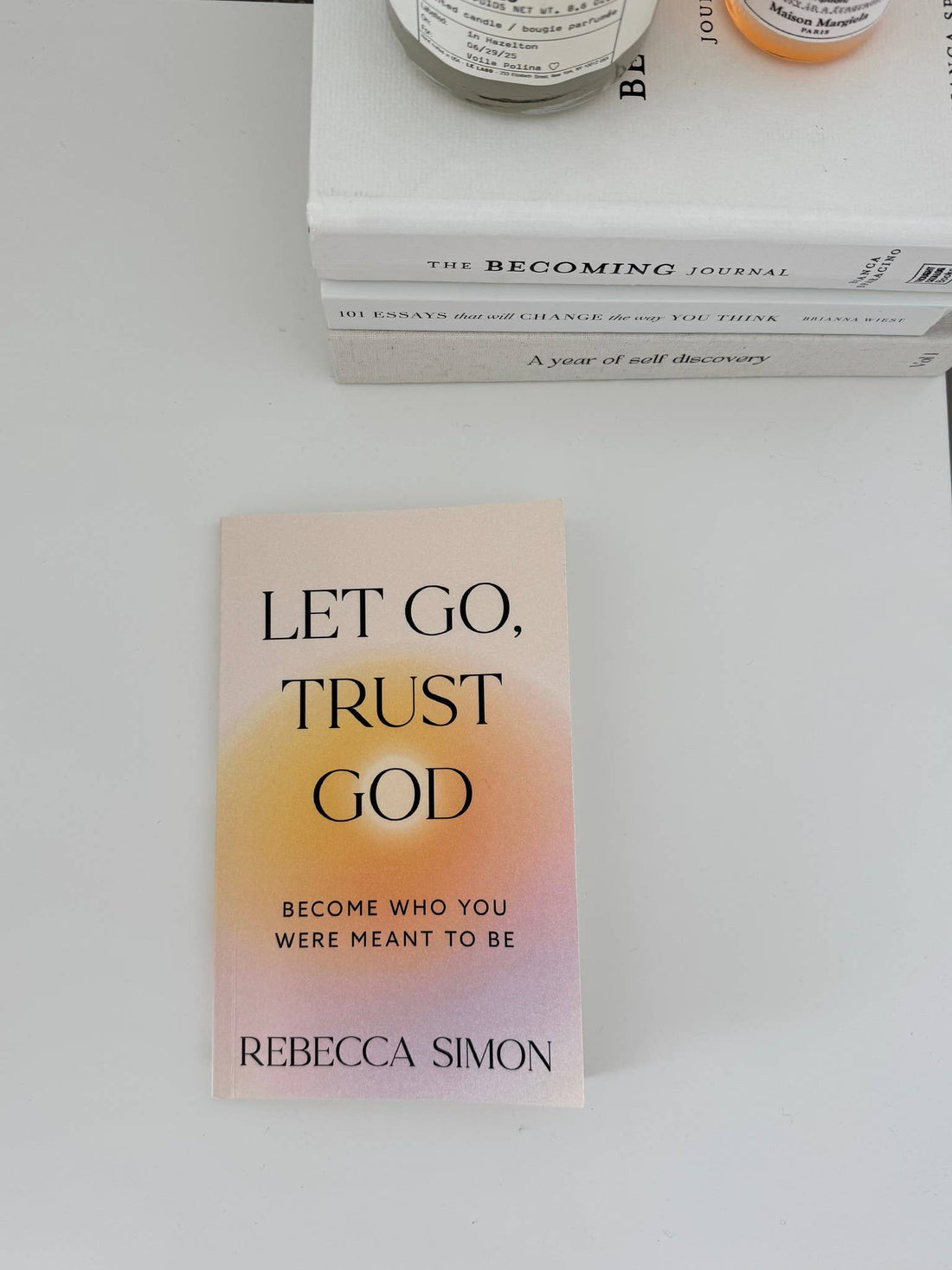Let Go, Trust God