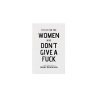 Women Who Don't Give A F*ck